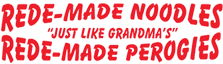 Rede-Made Noodles and Rede-Made Perogies